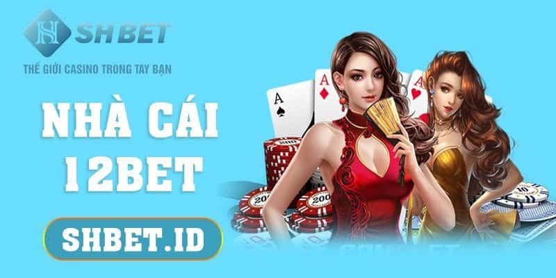 Nhà cái 12BET, nơi quy tụ loại hình cá cược gây bão 2023  5 SHBET_Nhà cái 12BET, nơi quy tụ loại hình cá cược gây bão 2023