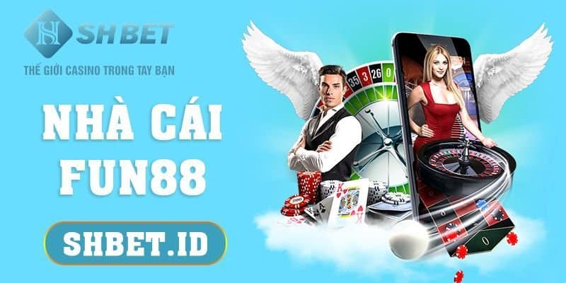 Nhà cái FUN88, nhà cái cược chuẩn và tốt nhất năm 2023 3 Nhà cái FUN88, nhà cái cược chuẩn và tốt nhất năm 2023